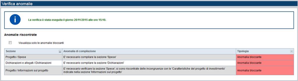 Nel caso in cui sia stata riscontrata almeno una anomalia non bloccante: o aggiorna lo stato della Domanda a Verificata ok con segnalazioni.