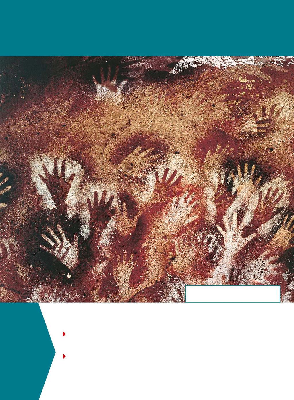 1. L ARTE DELLA PREISTORIA Cueva de las Manos (Grotta delle mani), 13 000-9500 anni fa, Argentina.