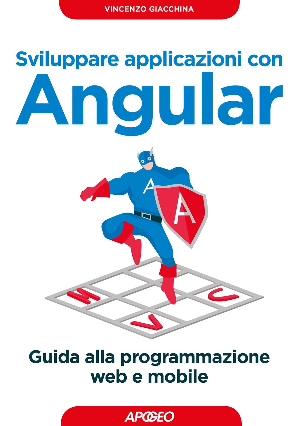 programmazione web e mobile Angular è un framework realizzato da Google che semplifica lo sviluppo front-end di applicazioni web e mobile.