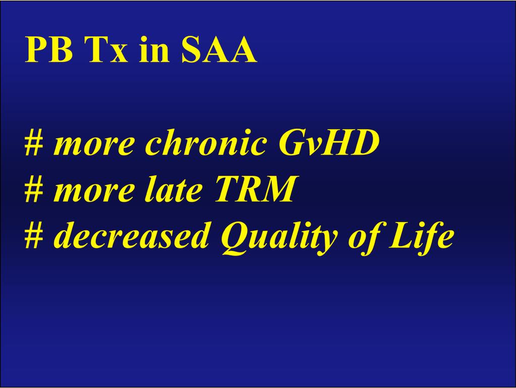 PB Tx in SAA # more chronic GvHD #