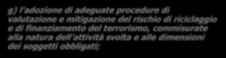 del rischio di riciclaggio e di finanziamento del terrorismo, commisurate alla natura dell attività svolta