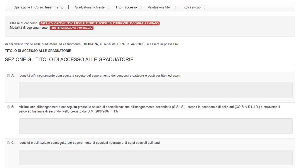 TITOLO DI ACCESSO A. Concorso ordinario B. SSIS/COBASLID/biennio abilitante musicale C. Sessioni riservate o corsi speciali abilitanti D.