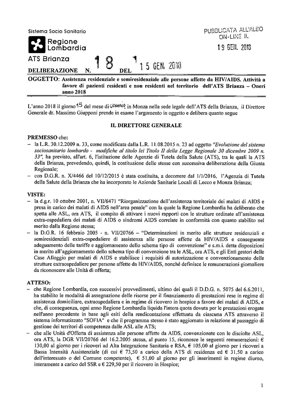 Sistema Socio Sanitario PI Regione Lombardia ATS Brianza DELIBERAZIONE N. DEL 1, I 5 GEN, 2018 PUBBLICATA ALL'ALBO ON-LINE ÌL 19 BEN.