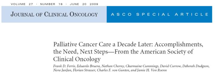 Nel 2009 l ASCO The need for palliative cancer care is greater than ever notwithstanding the strides made over the last decade.