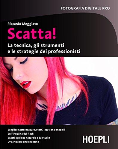 Scatta!: La tecnica, gli strumenti e le strategie dei professionisti (Foto, cinema e televisione) (Italian Edition) di Riccardo Meggiato è stato venduto per 14.99 euro a copia.