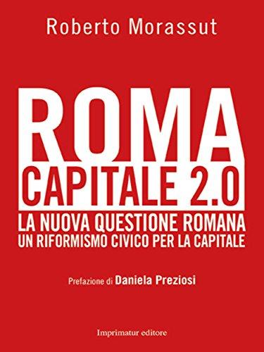 Roma capitale 2.0: La nuova questione romana un riformismo civico per la capitale (Italian Edition) di Roberto Morassut è stato venduto per 5.99 euro a copia. Il libro pubblicato da Imprimatur.