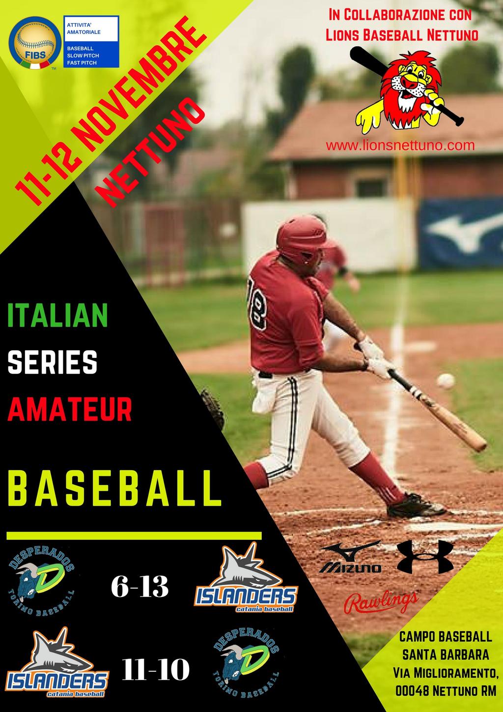 Manifestazione amatori FIBS svolte nel 2017 Baseball Italian Series Amateur Baseball Patrocinio FIBS e CNA. Le squadre vincenti delle leghe amatoriali baseball invitate a una fase finale.