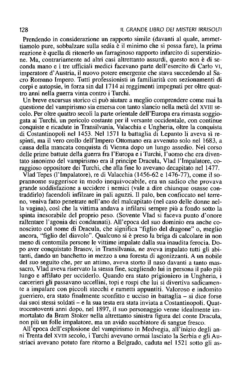 128 Il GRANDE LIBRO DEI MISTERI IRRISOlTl Prendendo in considerazione un rapporto simile (davanti al quale, ammettiamolo pure, sobbalzare sulla sedia è il minimo che si possa fare), la prima reazione