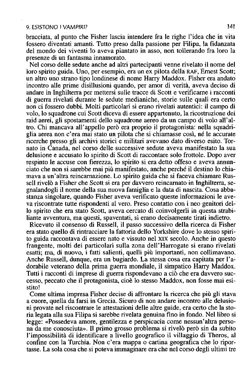 9. ESISTONO I VAMPIRI? 141 bracciata, al punto che Fisher lascia intendere fra le righe l'idea che in vita fossero diventati amanti.