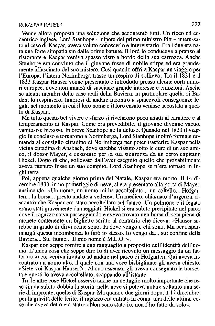 18. KASPAR HAUSER 227 Venne allora proposta una soluzione che accontentò tutti.