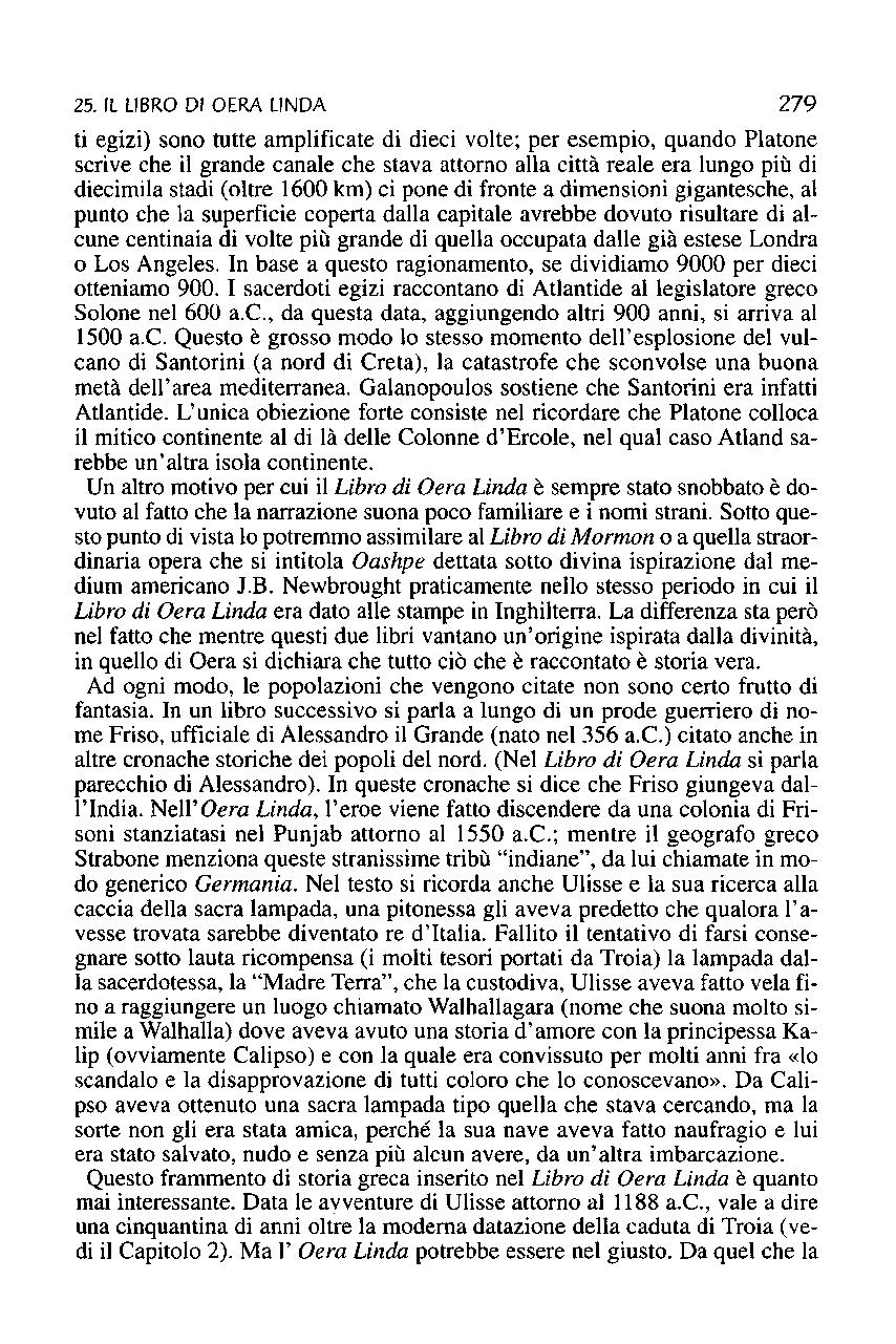 25. IL LIBRO DI aera LINDA 279 ti egizi) sono tutte amplificate di dieci volte; per esempio, quando Platone scrive che il grande canale che stava attorno alla città reale era lungo più di diecimila