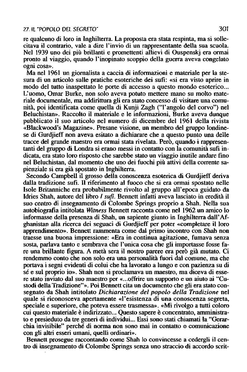 27. IL POPOLO DEL SEGRETO 301 re qualcuno di loro in Inghilterra. La proposta era stata respinta, ma si sollecitava il contrario, vale a dire l'invio di un rappresentante della sua scuola.