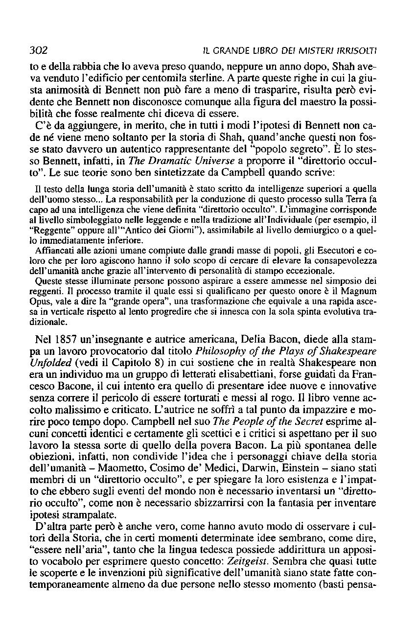 302 Il GRANDE LIBRO DEI MISTERI IRRISOlTI to e della rabbia che lo aveva preso quando, neppure un anno dopo, Shah aveva venduto l'edificio per centomila sterline.