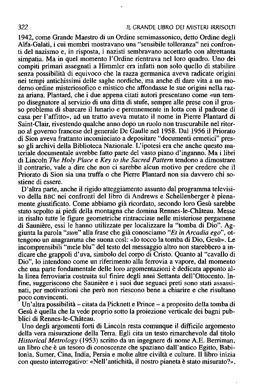 322 IL GRANDE LIBRO DEI MISTERI IRRISOLTI 1942, come Grande Maestro di un Ordine semimassonico, detto Ordine degli Alfa-Galati, i cui membri mostravano una "sensibile tolleranza" nei confronti del