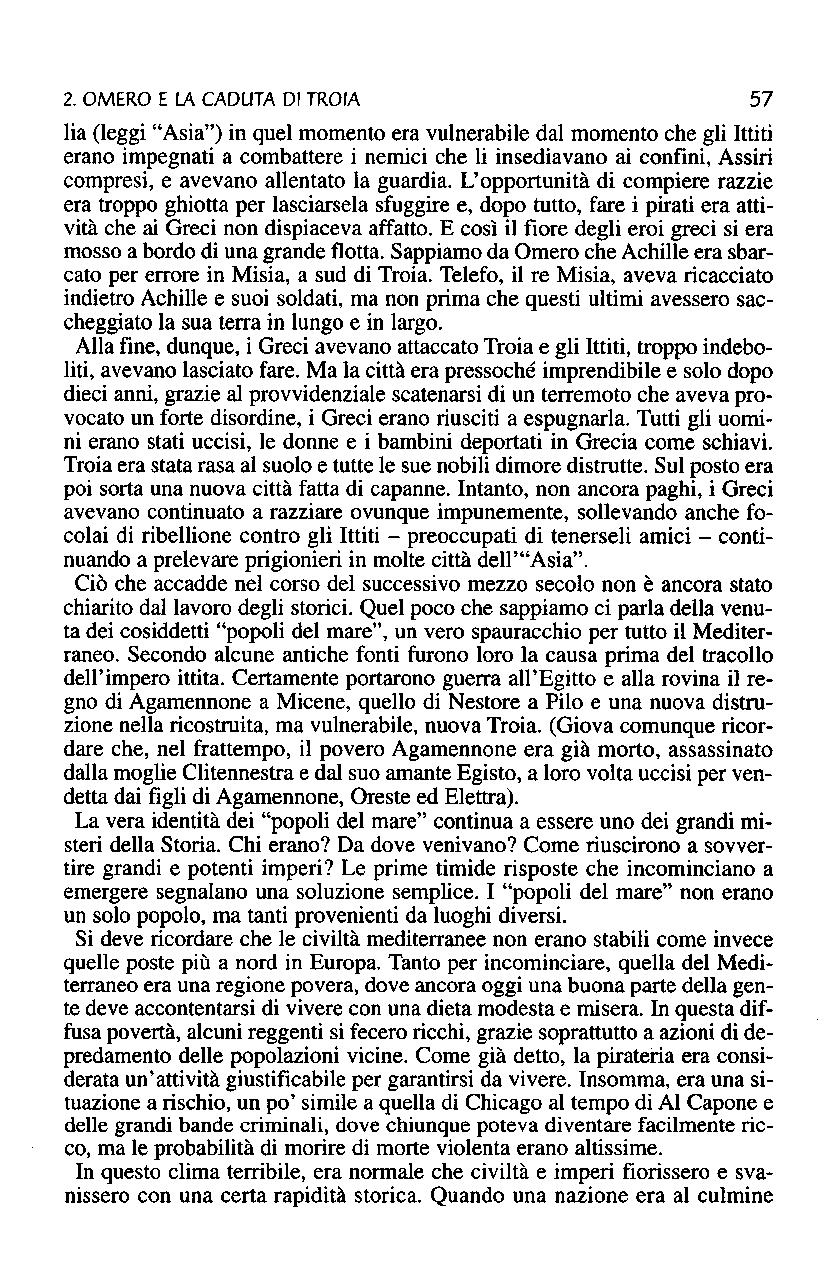 2. OMERO E LA CADUTA DI TROIA 57 lia (leggi "Asia") in quel momento era vulnerabile dal momento che gli Ittiti erano impegnati a combattere i nemici che li insediavano ai confini, Assiri compresi, e