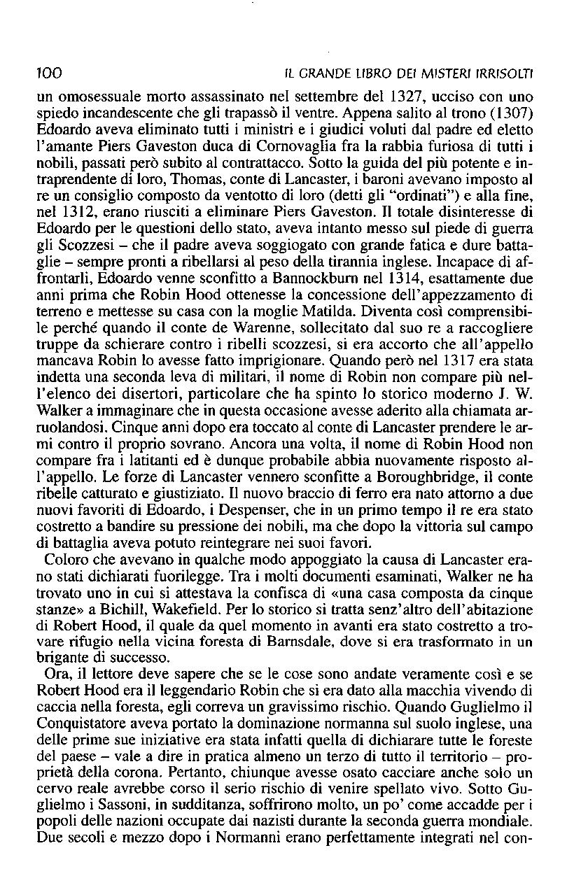 100 Il GRANDE LIBRO DEI MISTERI IRRISOlTl un omosessuale morto assassinato nel settembre del 1327, ucciso con uno spiedo incandescente che gli trapassò il ventre.