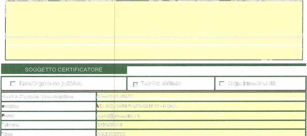 r Ente/Organismo SOGGETTO CERTFCATORE pubblico V' Tecnico abilitato r Organismo/Società Nome e Cognome Denominazione ~TEFAN A BRUT ndirizzo ~AGO vannpastrone11roma Email ~.