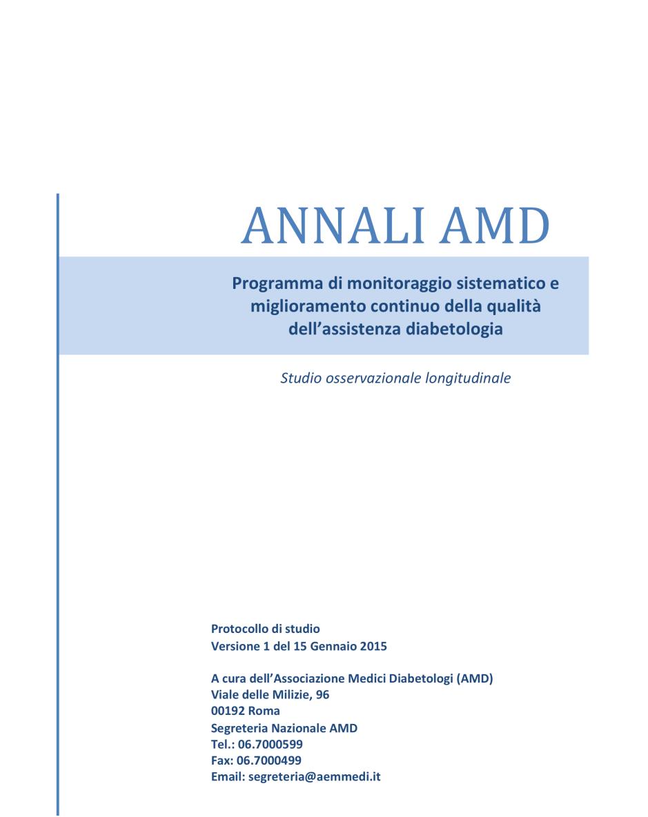 Annali AMD 2017 Protocollo di Studio Calcolare annualmente per un periodo di almeno 10 anni gli indicatori di qualità AMD nei servizi di diabetologia italiani; Confrontare gli indicatori