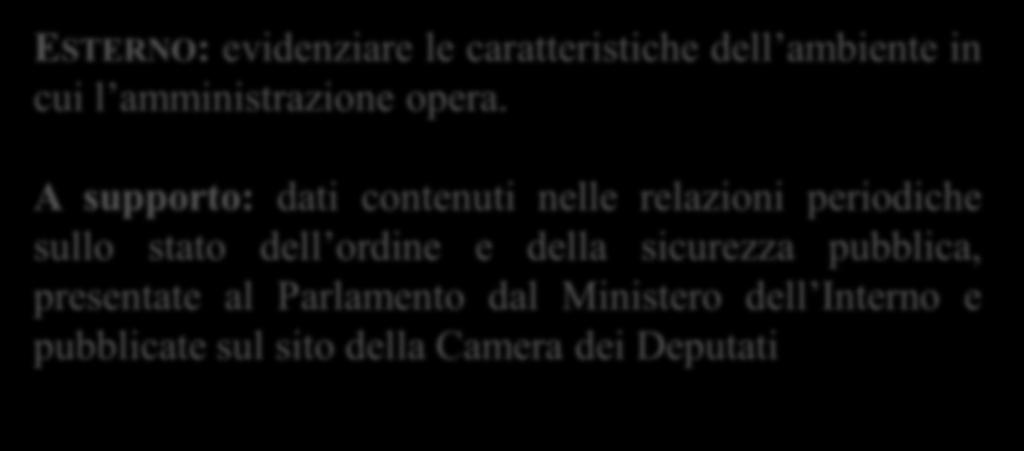 PNA STRUMENTI di gestione del rischio ESTERNO: evidenziare le caratteristiche dell ambiente in cui l amministrazione opera.