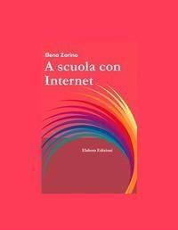 Scaricare A scuola con Internet - Elena Zarino SCARICARE Autore: Elena Zarino ISBN: 8895485084 Formati: PDF Peso: 28.
