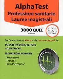 Scaricare Alpha Test. Professioni sanitarie. Lauree magistrali. 3000 quiz. Con software di simulazione SCARICARE ISBN: 8848318665 Formati: PDF Peso: 15.