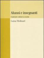 Scaricare Alunni e insegnanti. Costruire culture a scuola - Luisa Molinari SCARICARE Autore: Luisa Molinari ISBN: 8815139524 Formati: PDF Peso: 21.