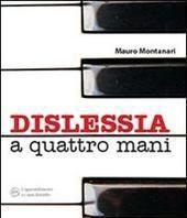 Scaricare Dislessia a quattro mani - Mauro Montanari SCARICARE Autore: Mauro Montanari ISBN: 8876656421