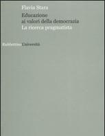 Scaricare Educazione ai valori della democrazia. La ricerca pragmatista - Flavia Stara SCARICARE Autore: Flavia Stara ISBN: 8849815824 Formati: PDF Peso: 27.