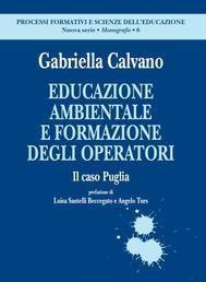 Scaricare Educazione ambientale e formazione degli operatori. Il caso Puglia - Gabriella Calvano SCARICARE Autore: Gabriella Calvano ISBN: 8881073773 Formati: PDF Peso: 28.