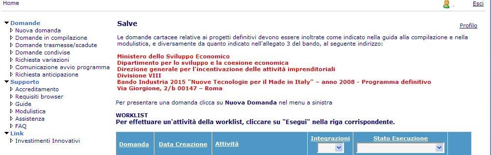 11 Predisposizione integrazioni L Utente trova nella propria worklist l attività Predisposizione integrazioni, generata a seguito della eventuale richiesta di integrazioni da parte di Invitalia,