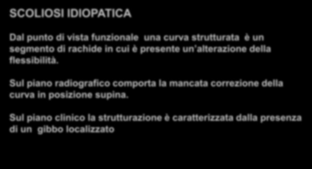 SCOLIOSI IDIOPATICA Dal punto di vista funzionale una