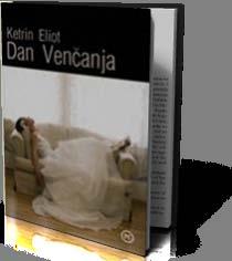 Дан венчања Елиот, Кетрин Младинска књига, 2009 398 стр. ; 20 cm Ани О Харан је превалила тридесету и самохрана је мајка дванаестогодишње Флоре.
