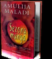 Сезона манга Малади, Амулија Марсо, 2009 261 стр. ; 21 cm Прија Рао је напустила Индију када јој је било двадесет година. Отишла је на студије и никада се више није враћала.
