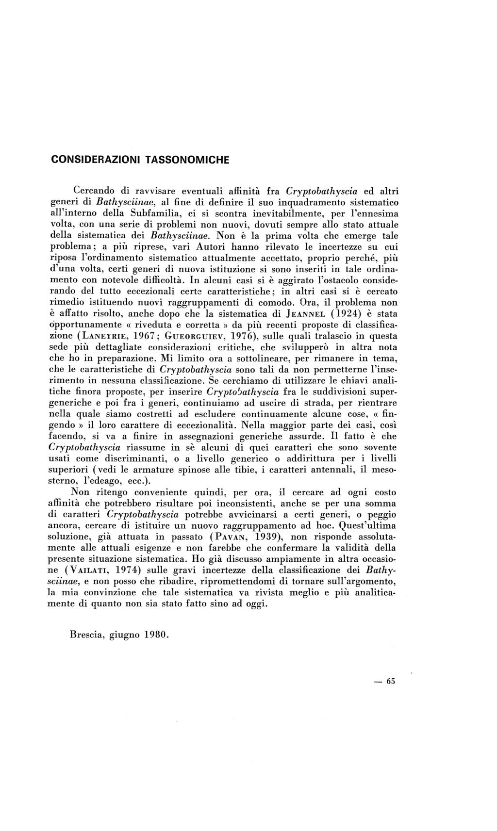 CONSIDRAZIONI T ASSONOMICH Cercando di ravvisare eventuali affinità fra Cryptobathyscia ed altri generi di Bathysciinae, al fine di definire il suo inquadramento sistematico all'interno della