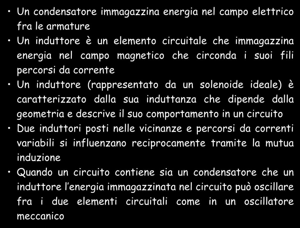 induzione Qundo un circuito contiene si un condenstore che un induttore l