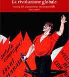 Silvio Pons, La rivoluzione globale Ideologia e contingenze alla base dell azione di Lenin La sua rivoluzione immaginata in