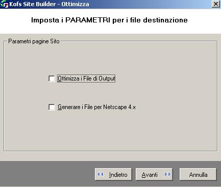 Il flag Ottimizza i file di Output serve per generare le pagine compattate, ovvero senza spazi e tabulazioni della struttura html.