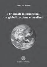 Capitolo II Fenomeni di globalizzazione della comunità internazionale e tribunali internazionali a competenza universale.