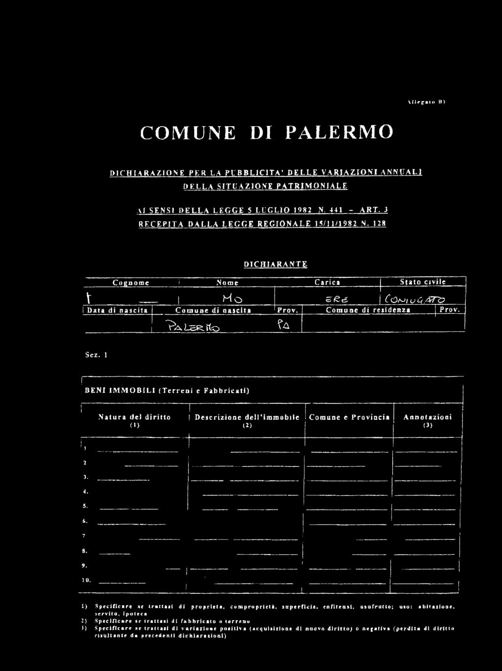 ........ " ; BEN M M O BL (Terren e Fabbrcat) Natura del drtto (l) f Descrzone dell raraoììe (2) Connne e Provnca Annotazon 3} ì t - 3. 4, 5. :... &, 8. 9, 0* r ]......... r------:.