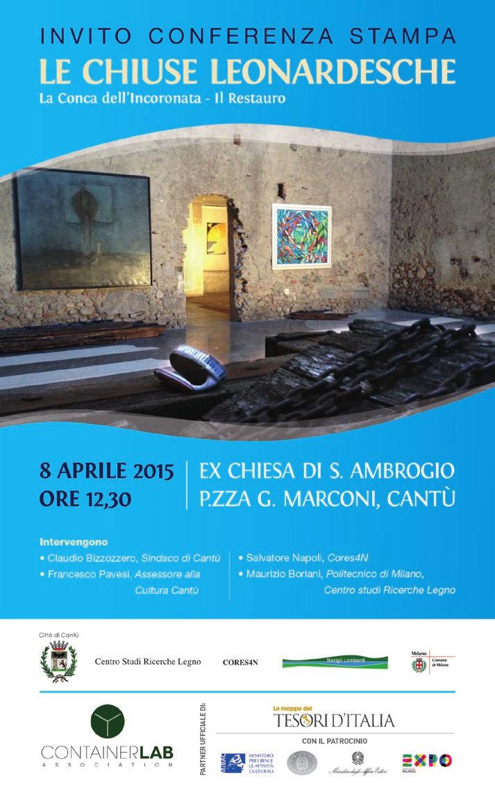 Chiuse Leonardesche EXPO Milano 2015 Le chiuse dell incoronata Evento per promuovere e mettere in evidenza arte e cultura, antica e moderna Italiana, durante i mesi di Expo 2015, con un tour