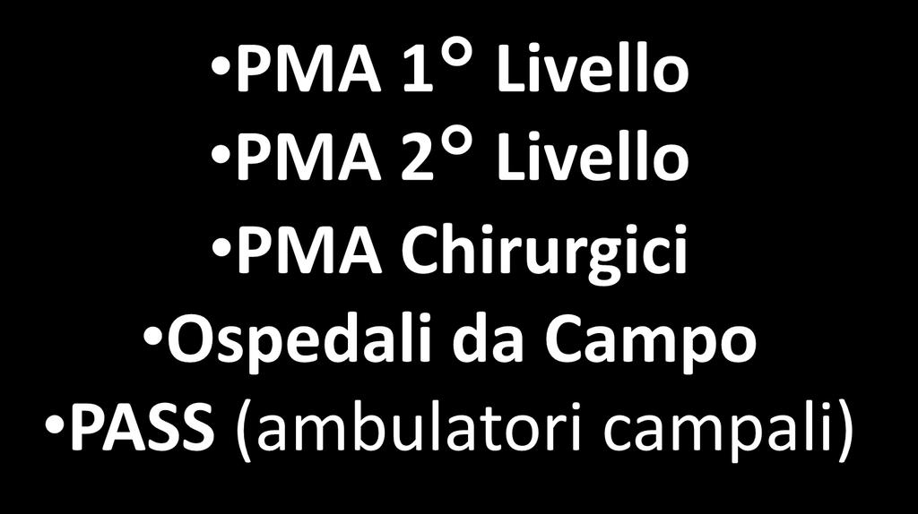 Strutture sanitarie campali PMA 1 Livello PMA 2 Livello