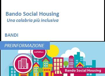 ASSE 9 - Inclusione Sociale (FESR) Una Calabria più inclusiva - 149 M Il Bando prevede il recupero di immobili per soggetti adulti con limitata autonomia, disabili e categorie fragili per ragioni