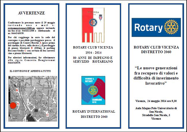 Sabato 24 maggio p.v. il Rotary Club Vicenza organizza un Convegno in occasione dell 80 di fondazione presso l Aula Magna Polo Universitario S.