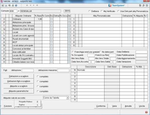 M73015 - IMPLEMENTAZIONI Anagrafiche Cmuni M73015 TABCOM Nuva funzine: Duplica Nell Anagrafica Cmuni, nella Tabella Aliqute TASI è stata prevista la funzine Duplica da ann precedente, richiamabile