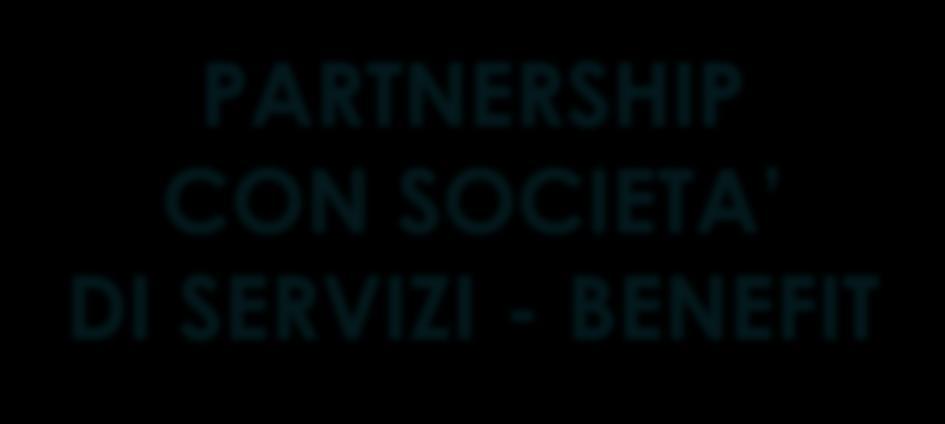 PARTNERSHIP CON SOCIETA DI SERVIZI - BENEFIT