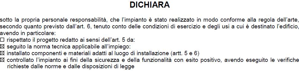 L impresa installatrice dichiara di aver controllato l impianto ai fini della sicurezza e della