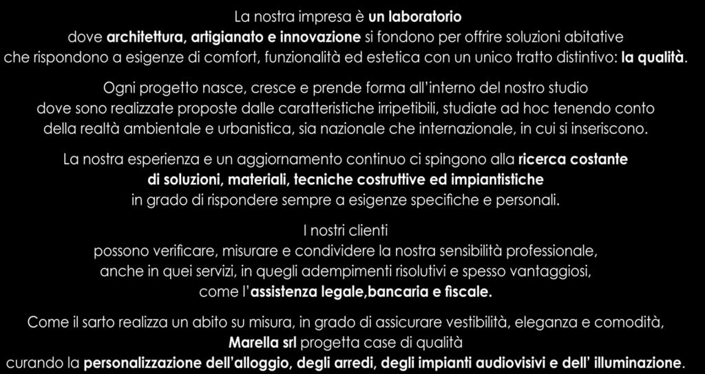 chi siamo filosofia La nostra filosofia è creare strutture che siano la forma di un desiderio.