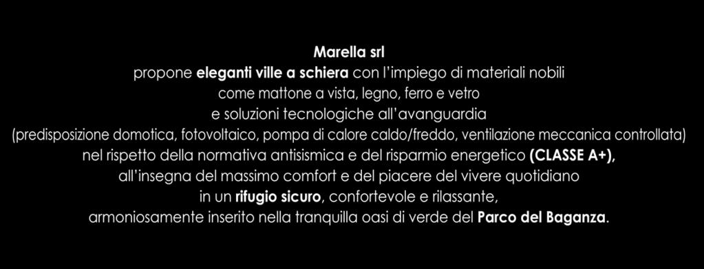 l intervento ville Farnese Marella srl propone eleganti ville a schiera con l impiego di materiali nobili come mattone a vista, legno, ferro e vetro e soluzioni tecnologiche all avanguardia