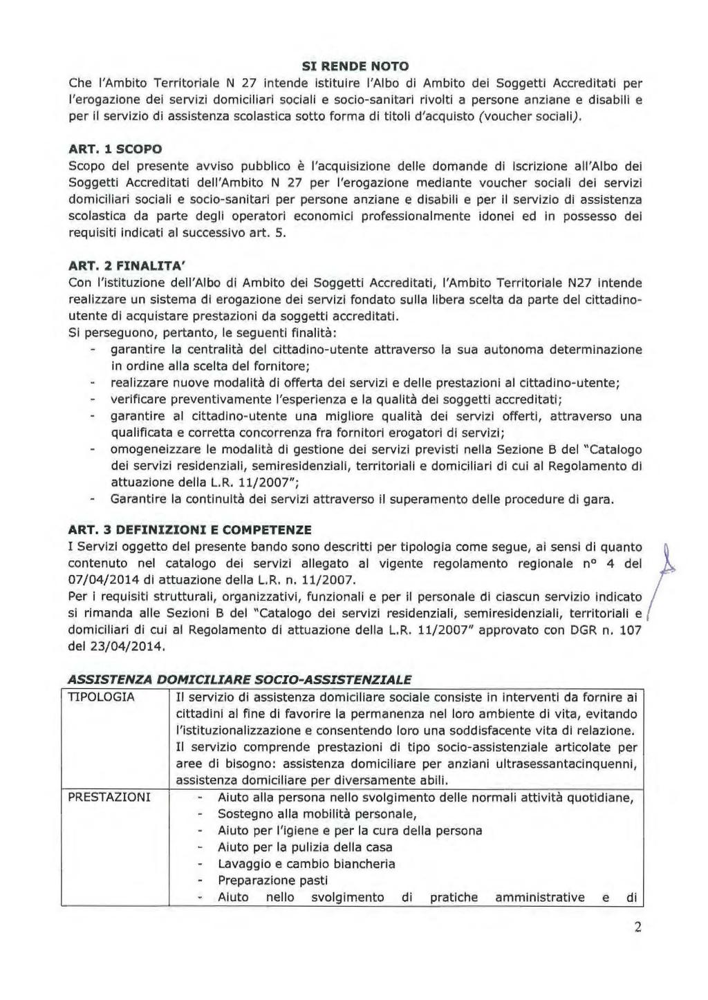 SI RENDE NOTO Che l'ambito Territoriale N 27 intende istituire l'albo di Ambito dei Soggetti Accreditati per l'erogazione dei servizi domiciliari sociali e socio-sanitari rivolti a persone anziane e