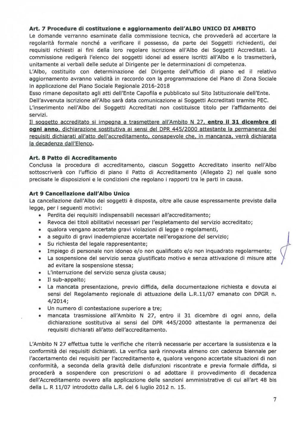 Art. 7 Procedure di costituzione e aggiornamento dell'albo UNICO DI AMBITO Le domande verranno esaminate dalla commissione tecnica, che provvederà ad accertare la regolarità formale nonché a